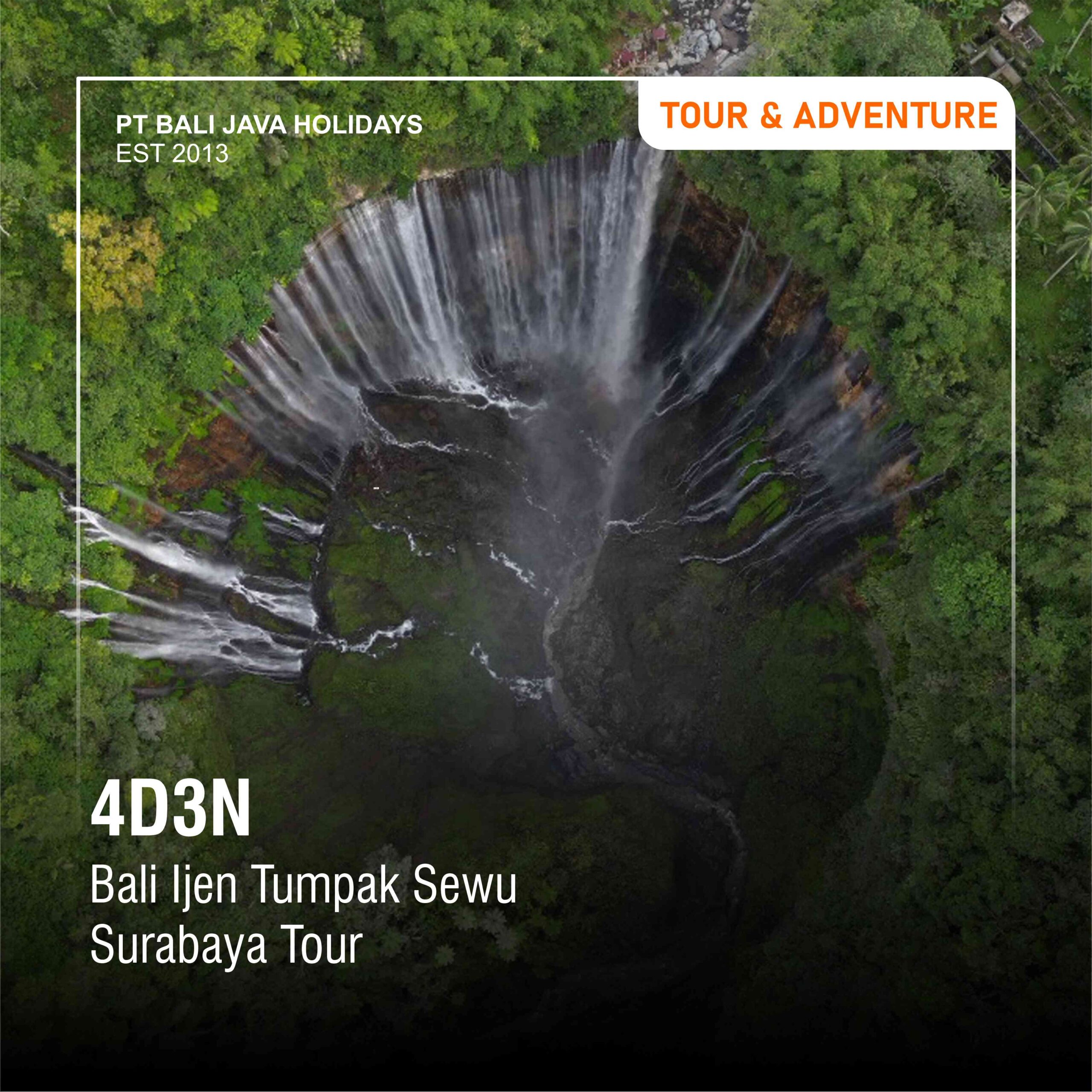 BALI - IJEN CRATER - TUMPAK SEWU WATERFALL - MOUNT BROMO - SURABAYA TOUR 4 DAYS
