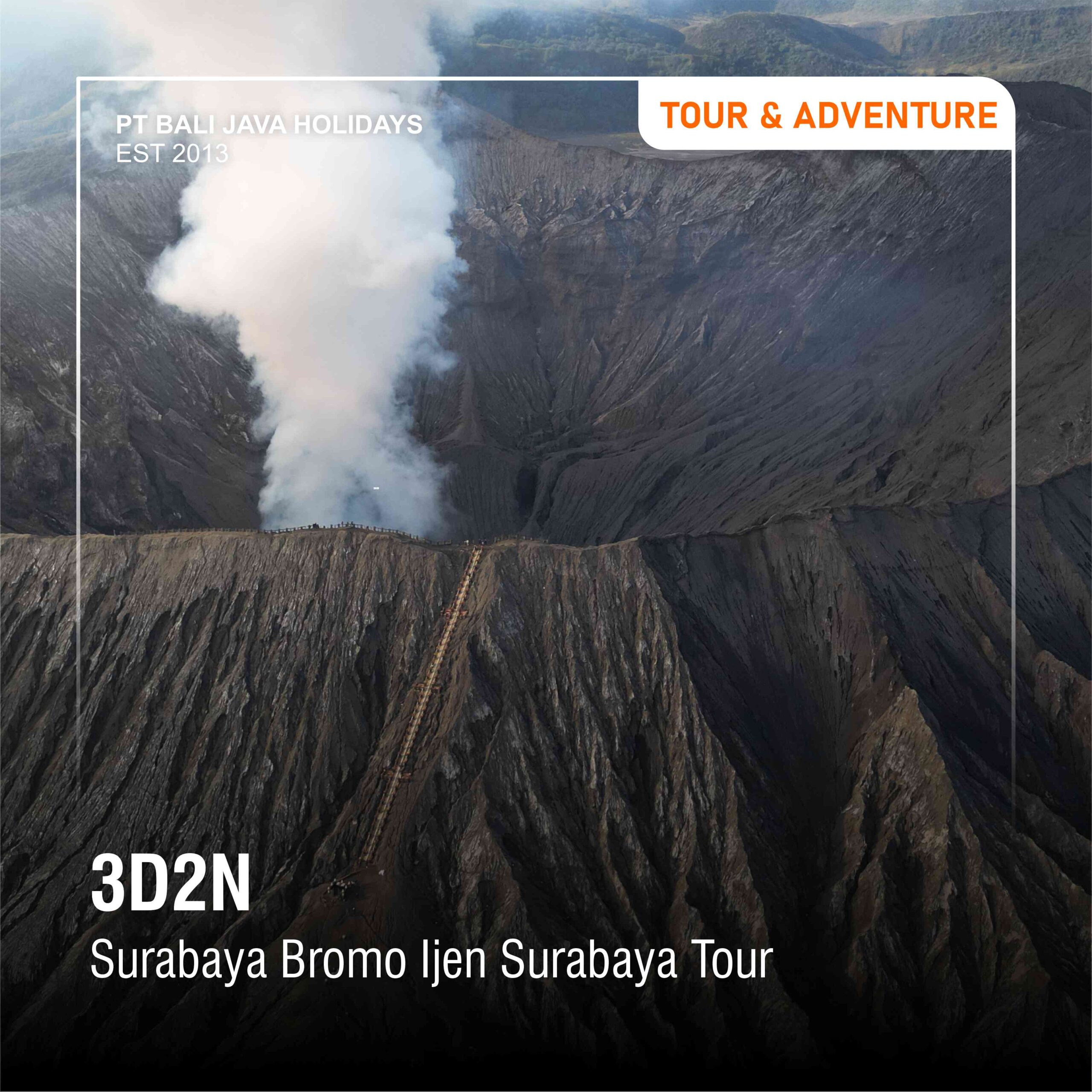 SURABAYA - MOUNT BROMO - IJEN CRATER – BACK TO SURABAYA TOUR 3 DAYS
